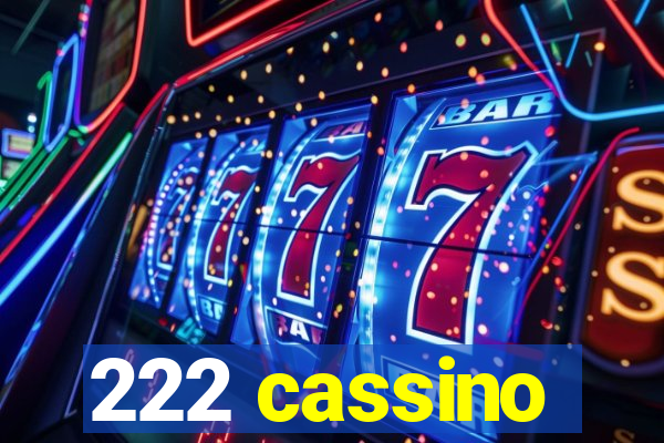 222 cassino